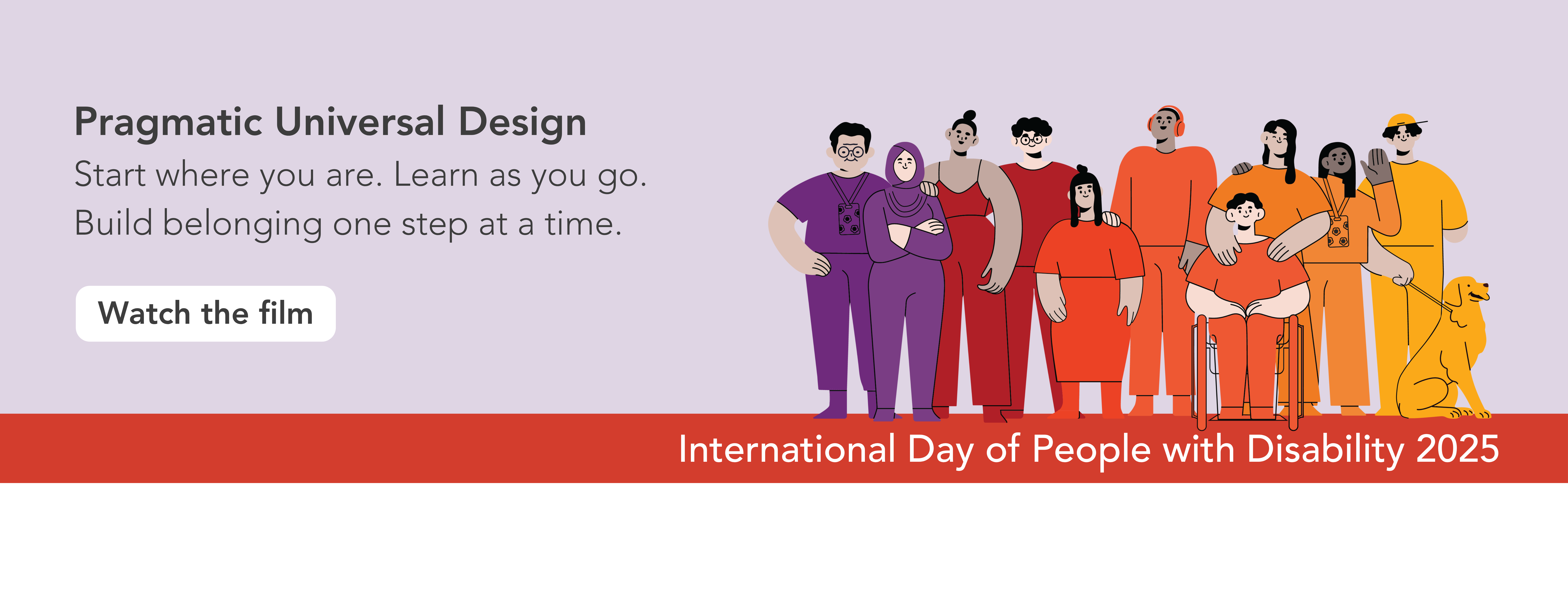 Pragmatic Universal Design: Start where you are. Learn as you go. Build belonging one step at a time. Click to watch the film.